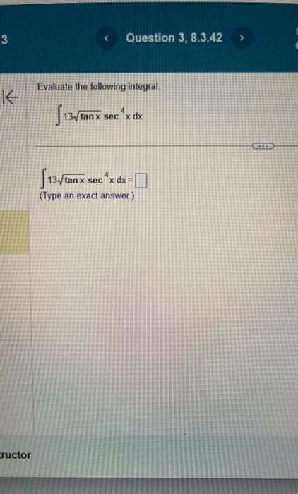 Solved Evaluate The Following Integral ∫13tanxsec4xdx