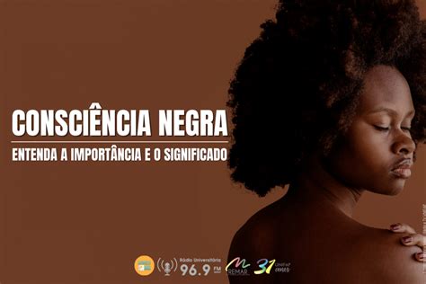 Conheça o significado e a Importância do mês da consciência negra