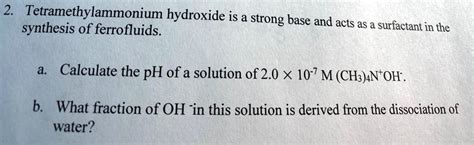 SOLVED: Tetramethylammonium hydroxide is a strong base and is used in ...