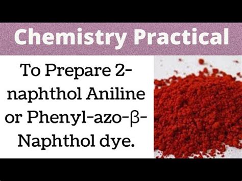 To Prepare Naphthol Aniline Or Phenyl Azo Naphthol Dye Chemistry