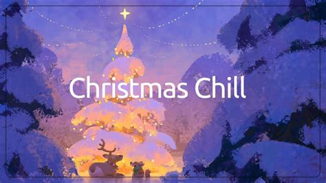 Lofi Christmas Chill 🎄 Christmas Ambience And Music🎄 Lofi Hip Hop Mix For