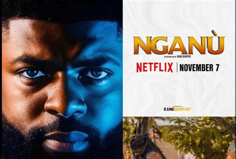 Nganu Le Nouveau Film De Kang Quintus Débarque Sur Netflix Lebledparle