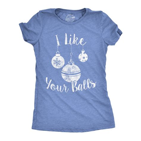 Funny Rude Christmas Shirts, Ornaments Shirt for Women,i Like Your Balls Shirt, Offensive Rude ...