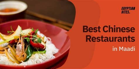 Top Chinese Restaurants In Maadi Update