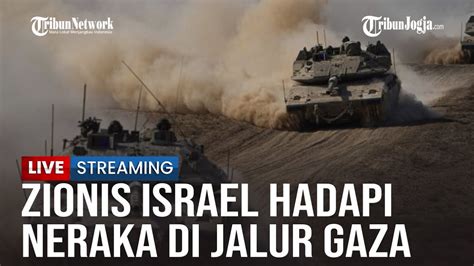 Invasi Darat Makin Panas Zionis Israel Hadapi Neraka Di Jalur Gaza