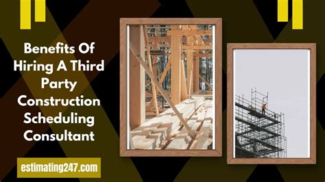 Top Benefits Of Hiring A Third Party Construction Scheduling Consultant