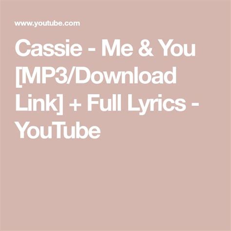 Cassie Me And You [mp3 Download Link] Full Lyrics Youtube Lyrics Cassie Download