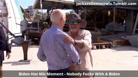 Jackass Democrats Another Biden Hot Mic Moment He Tells Someone