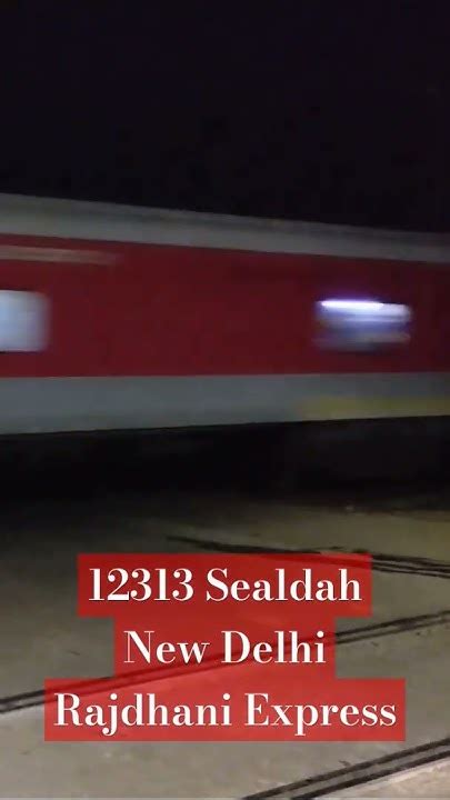 12313 Sealdah New Delhi Rajdhani Express Youtube