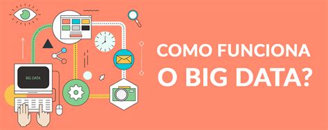 Entenda Como Funciona O Big Data De Forma Descomplicada