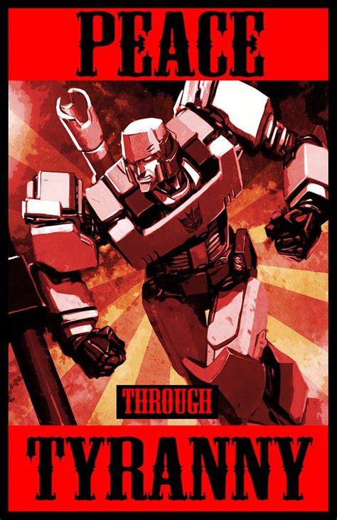 Peace Through Tyranny Transformers Megatron Transformers