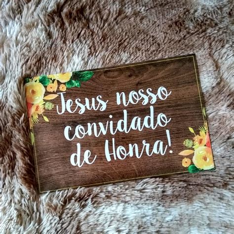 Plaquinha Jesus Nosso Convidado De Honra Flores Amarelas