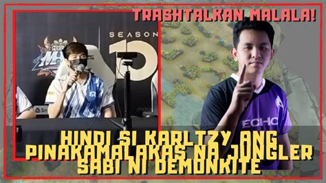 Hindi Si Karltzy Ang Pinakamalakas Na Jungler Sa Mpl Sabi Ni Demonkite