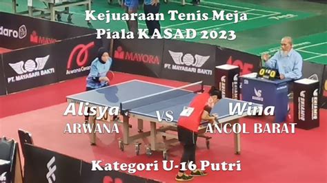 Alisya Arwana Vs Wina Ancol Barat SF Kejuaraan Tenis Meja Piala Kasad