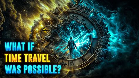 Scientists Reveal How Time Travel Is Actually Possible Youtube