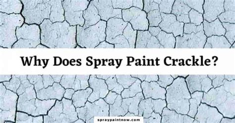 Why Does Spray Paint Crackle Ways To Avoid And Fix It Spray Paint Now