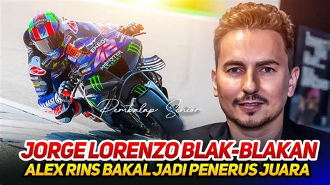 DIBONGKAR JORGE LORENZOALEX RINS BAKAL JADI JUARA JIKA YAMAHA MAMPU