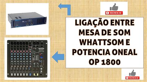 Instala O Da Mesa De Som Wattsom No Amplificador Oneal Op Sera