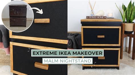 EXTREME IKEA MALM MAKEOVER IKEA MALM NIGHTSTAND HACK DIY IKEA HACK