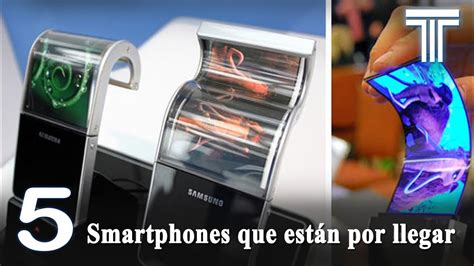 Top 5 Smartphones La Mejor Tecnologia En Moviles Del Futuro Youtube