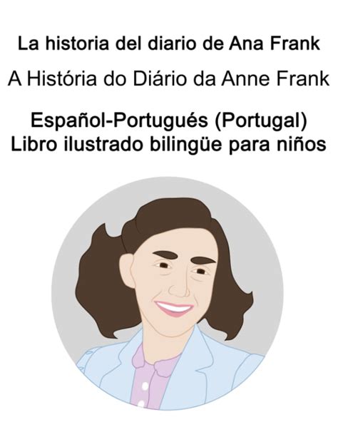 Buy Espa Ol Portugu S Portugal La Historia Del Diario De Ana Frank