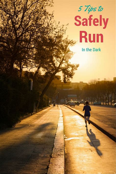 5 Tips To Safely Run In The Dark Running In The Dark Running Daily