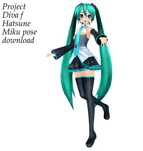 Project Diva F Hastune Miku Pose Download By Reon046 On Deviantart