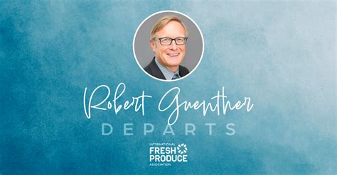 International Fresh Produce Association Announces Robert Guenthers