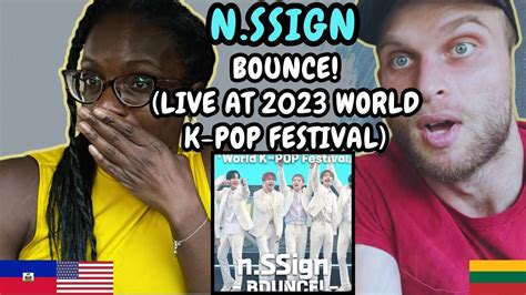 REACTION TO n SSign 엔싸인 BOUNCE Live at 2023 WORLD K POP FESTIVAL