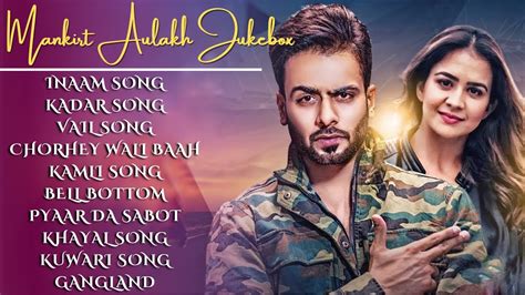 Mankirt Aulakh New Song 2024 New Punjabi Jukebox Mankirt Aulakh New