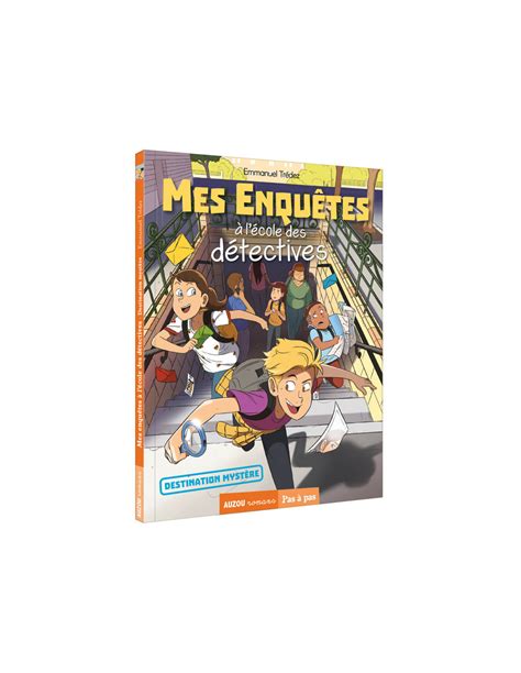 MES ENQUÊTES À L ÉCOLE DES DÉTECTIVES TOME 2 DESTINATION MYSTÈRE