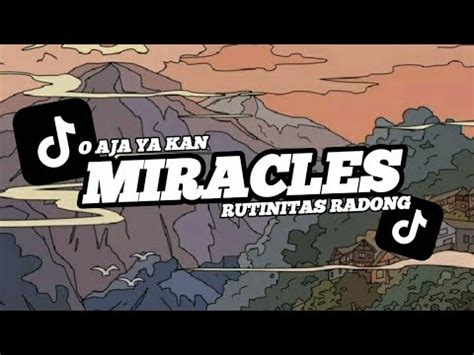 DJ MIRACLES X O AJA YA KAN X RUTINITAS RADONG FULL MELODY HURUNG BBHC