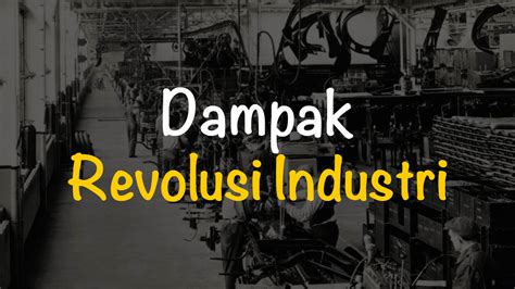 Dampak Revolusi Industri Di Berbagai Bidang Freedomsiana