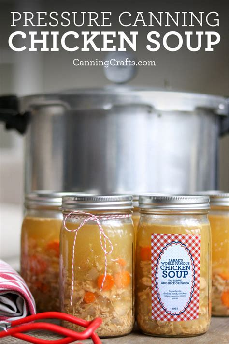 Homemade Chicken Soup Pressure Canning Recipe For Easy Meal Prep Canningcrafts