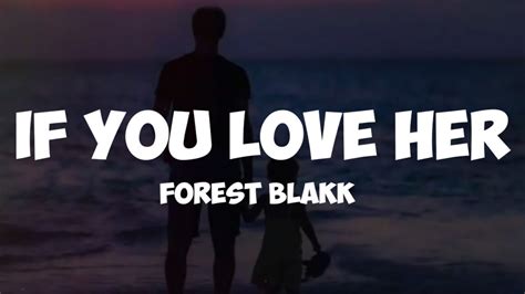 Forest Blakk If You Love Her Lyrics Youtube