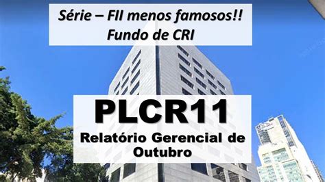 Série FII menos Famosos FII PLCR11 Relatório Gerencial de Outubro