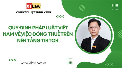 Quy định Pháp Luật Việt Nam Về Việc đóng Thuế Trên Nền Tảng Tiktok