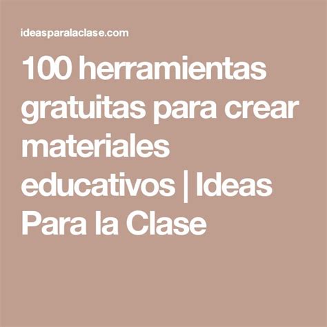 100 Herramientas Gratuitas Para Crear Materiales Educativos Material