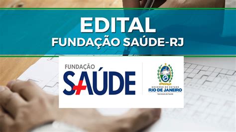 Concurso Fundação Saúde RJ 2022 Sai edital 3 594 vagas