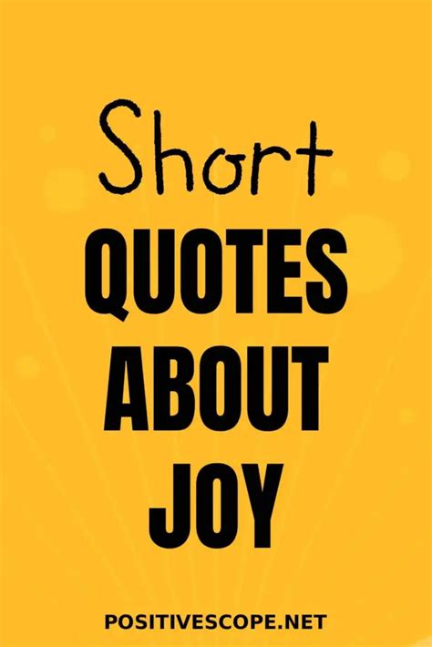 59 Joy Quotes To Help You Choose Happiness Positive Scope