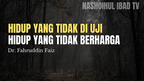 Supaya Hidupmu Berharga Ujilah Dirimu Ngaji Filsafat Dr Fahruddin