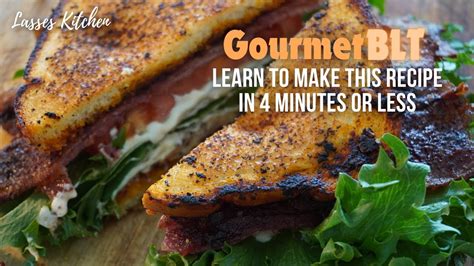 Learn To Make The Ultimate Gourmet Blt With Fun Chefs In 4 Minutes Or