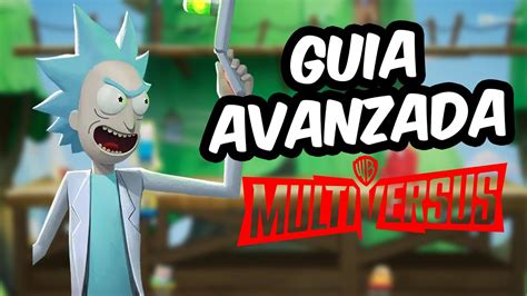 GUIA AVANZADA De RICK En Multiversus YouTube