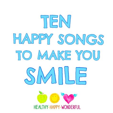 10 Happy Songs To Make You Smile — Healthy Happy Wonderful®