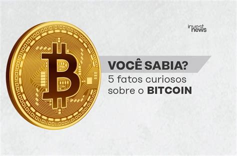 3 Fatos Sobre O Bitcoin Que Você Deveria Saber Investnews