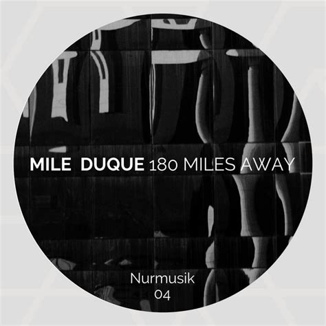 180 Miles Away Single By Mile Duque Spotify