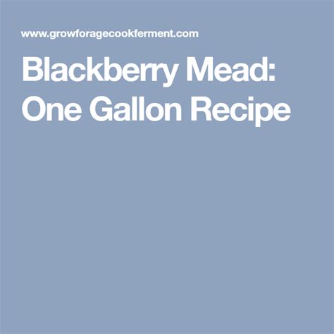 1 Gallon Blackberry Mead Recipe Find Vegetarian Recipes