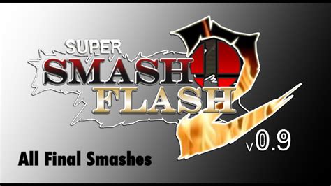 All The Final Smashes Of Super Smash Flash V Starter Characters