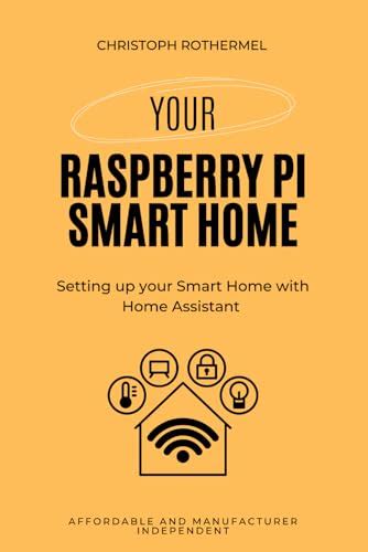 Your Raspberry Pi Smart Home: Setting up your Smart Home with Home ...