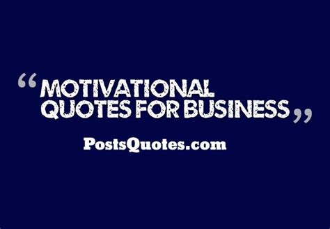 Motivational Quotes For Business - Posts Quotes